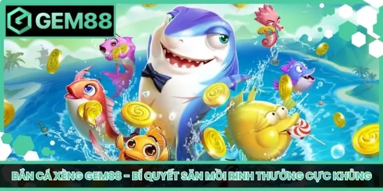 bắn cá Xèng Gem88