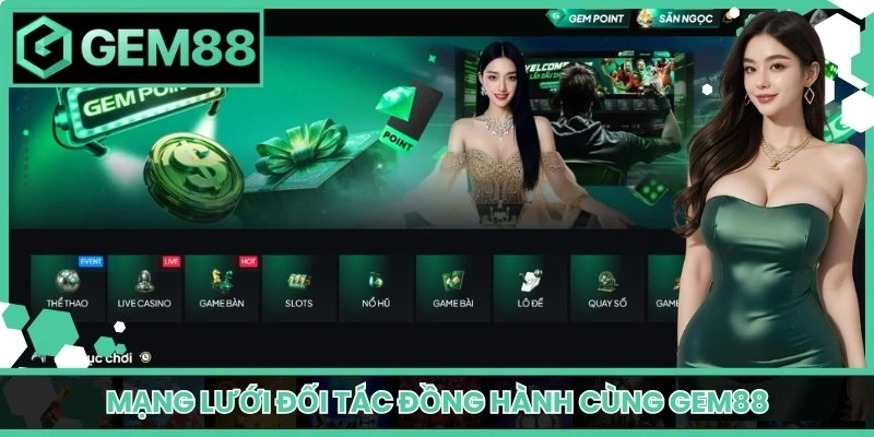 Mạng lưới đối tác đồng hành cùng Gem88