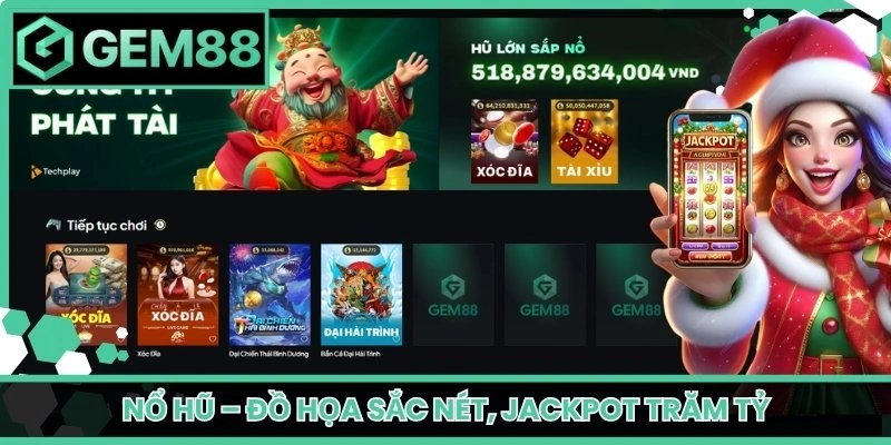 Nổ Hũ – Đồ họa sắc nét, jackpot trăm tỷ