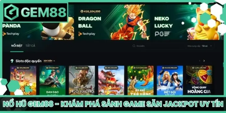 Nổ Hũ Gem88 - Khám Phá Sảnh Game Săn Jackpot Uy Tín